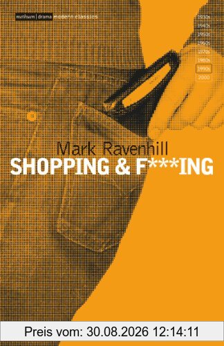 Shopping and F***ing (Methuen Modern Plays)