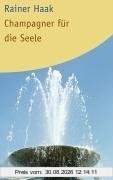 Champagner für die Seele