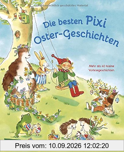 Die besten Pixi Oster-Geschichten: Mehr als 40 kleine Vorlesegeschichten