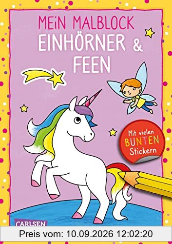 Mein Malblock: Einhörner & Feen: Mit vielen bunten Stickern | 64 fantasiereiche Ausmalbilder für Mädchen und Jungs ab 5 Jahren | Moderne und vielseitige Motive | Ideales Geschenk für Pferdeliebhaber