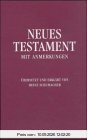 Neues Testament mit Anmerkungen: Übersetzt und erklärt