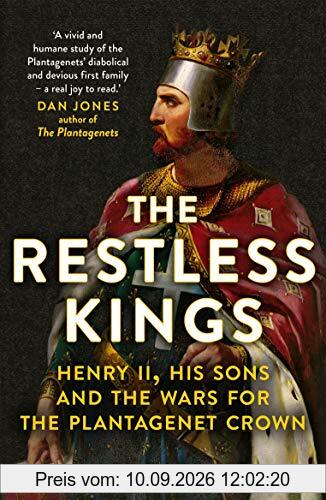 The Restless Kings: Henry II, His Sons and the Wars for the Plantagenet Crown
