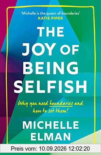 The Joy of Being Selfish: Why you need boundaries and how to set them