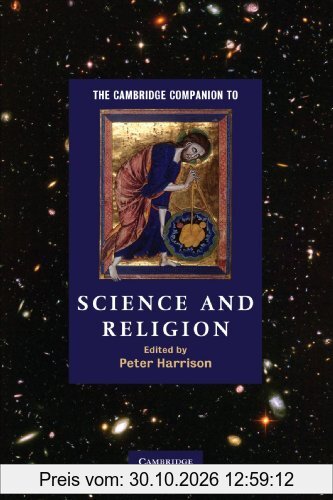 The Cambridge Companion to Science and Religion (Cambridge Companions to Religion)
