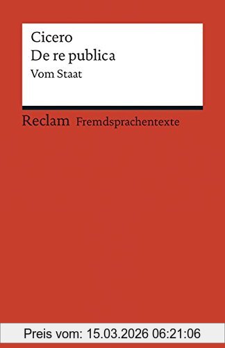 Cicero De Re Publica, Vom Staat (Fremdsprachentexte) (Reclams Universal-Bibliothek)