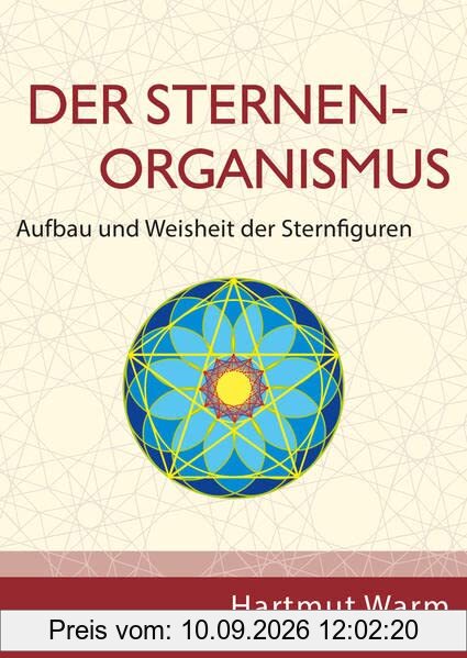Der Sternenorganismus: Aufbau und Weisheit der Sternfiguren