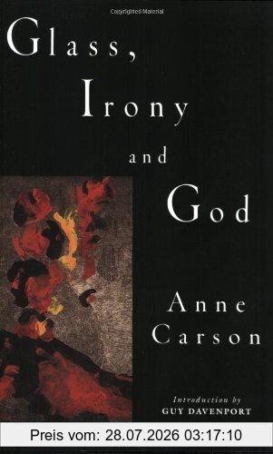 Anne Carson Glass, Irony And God