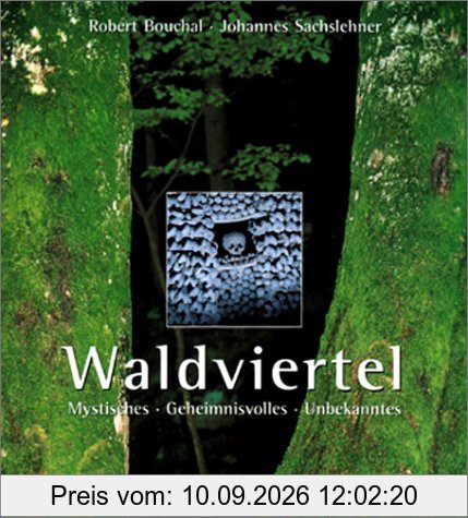 Waldviertel. Mystisches. Geheimnisvolles. Unbekanntes