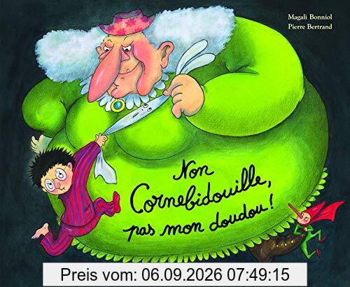 Non Cornebidouille, pas mon doudou !
