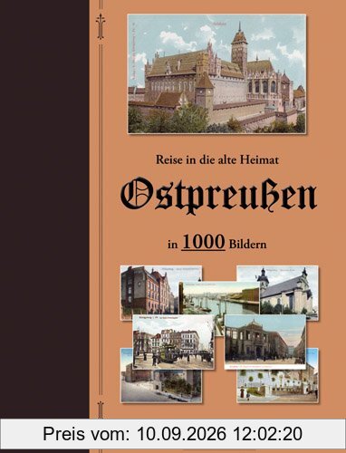 Reise in die alte Heimat - Ostpreußen in 1000 Bildern