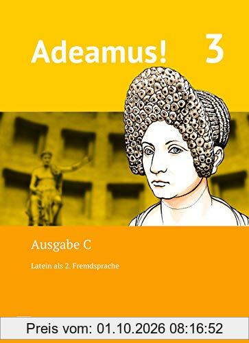 Adeamus! - Ausgabe C - Latein als 2. Fremdsprache: Band 3 - Texte, Übungen, Begleitgrammatik