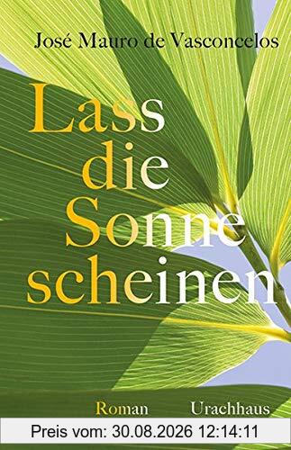 Lass die Sonne scheinen