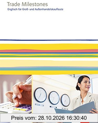 Trade Milestones: Englisch für Groß- und Außenhandelskaufleute. Schülerbuch