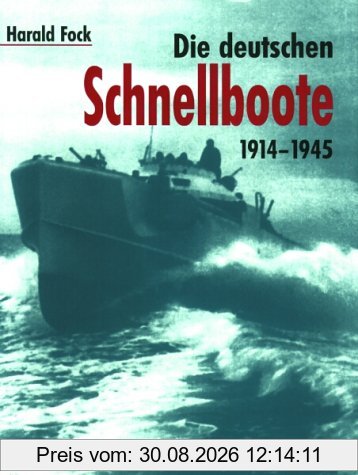 Die deutschen Schnellboote 1914-1945