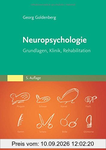 Neuropsychologie: Grundlagen, Klinik, Rehabilitation