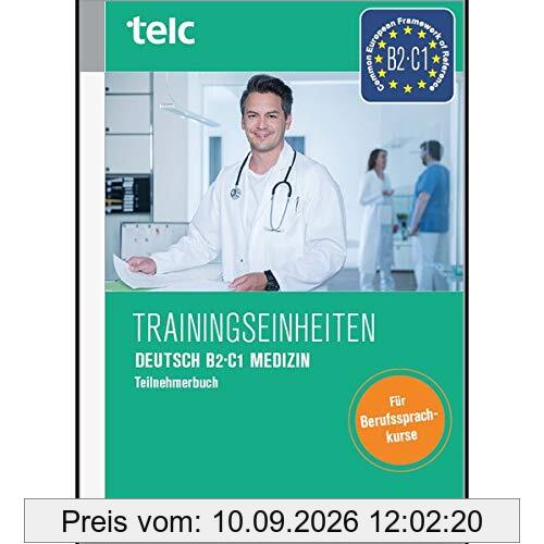 Trainingseinheiten telc Deutsch B2·C1 Medizin: Teilnehmerbuch