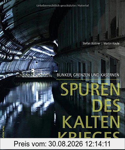Spuren des Kalten Krieges: Bunker, Grenzen und Kasernen