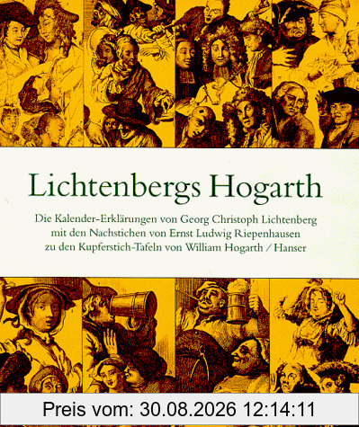 Lichtenbergs Hogarth: Georg Christoph Lichtenbergs Erklärungen zu den Kupferstichen von William Hogarth