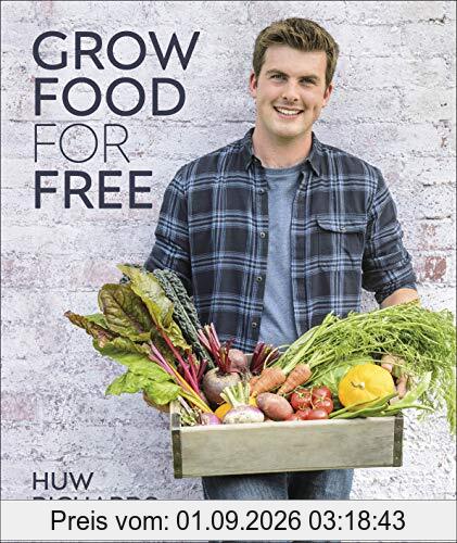 Grow Food for Free: The easy, sustainable, zero-cost way to a plentiful harvest