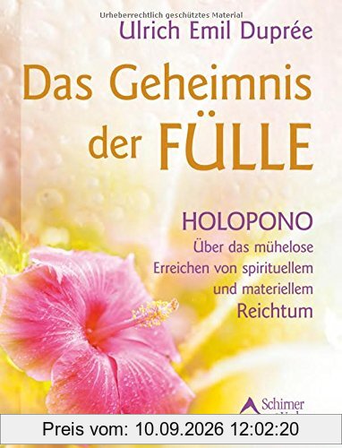 Das Geheimnis der Fülle: Holopono - Über das mühelose Erreichen von spirituellem und materiellem Reichtum