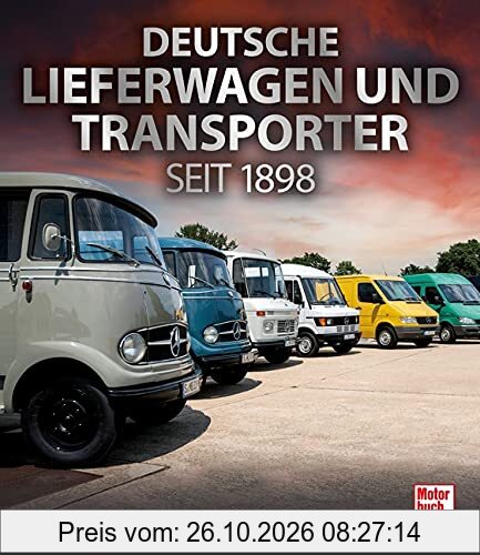 Deutsche Lieferwagen und Transporter: seit 1898