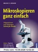 Mikroskopieren ganz einfach: Präparationen und Färbungen - Schritt für Schritt