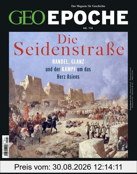 GEO Epoche / GEO Epoche 118/2022 - Seidenstraße und Zentralasien: Das Magazin für Geschichte