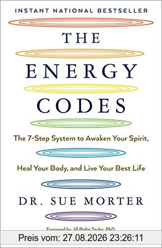 The Energy Codes: The 7-Step System to Awaken Your Spirit, Heal Your Body, and Live Your Best Life