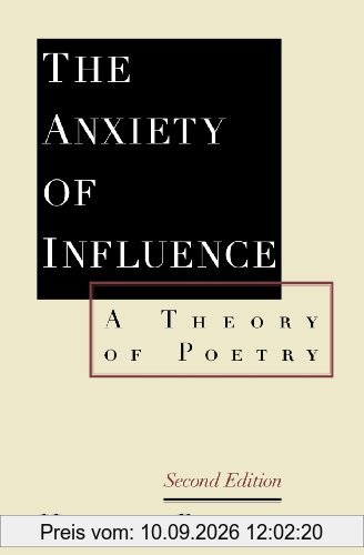 The Anxiety of Influence: A Theory of Poetry