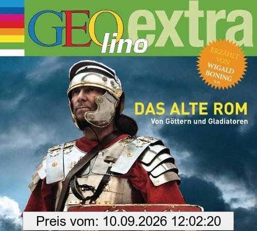 Das alte Rom. Von Göttern und Gladiatoren: GEOlino extra Hör-Bibliothek