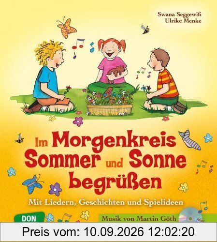 Im Morgenkreis Sommer und Sonne begrüßen: Mit Liedern, Geschichten und Spielideen