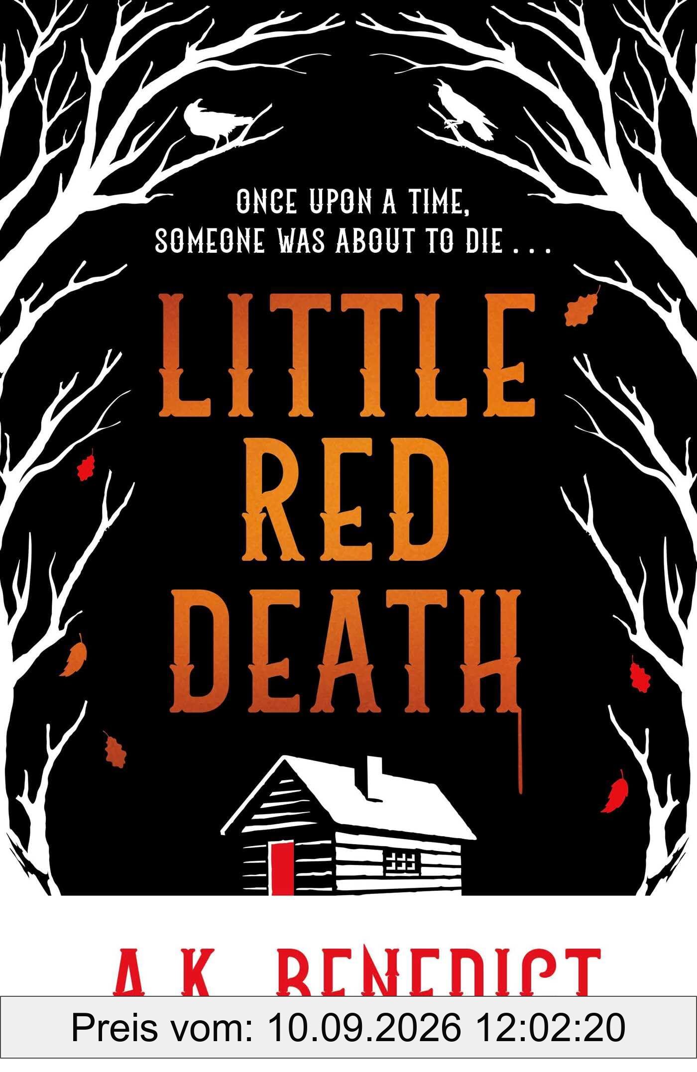 Little Red Death: A mind-bending murder mystery like nothing you've read before - enter the woods, if you dare...