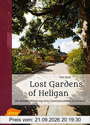 Lost Gardens of Heligan: Die Wiederentdeckung eines Gartenparadieses in Cornwall