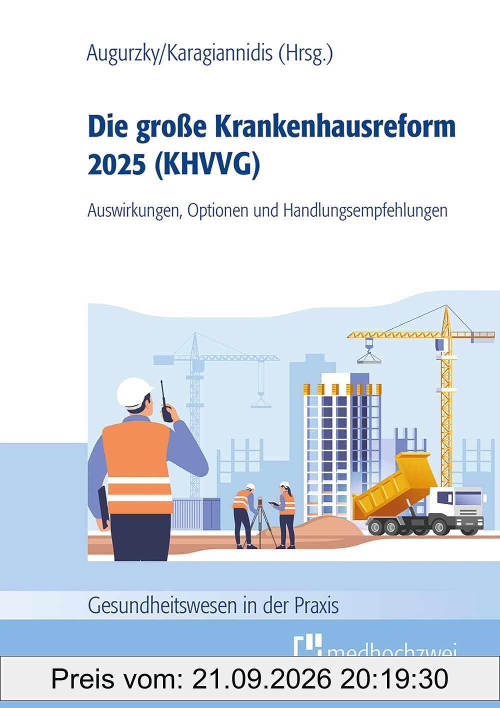 Die große Krankenhausreform 2025. Auswirkungen, Optionen und Handlungsempfehlungen (Gesundheitswesen in der Praxis)