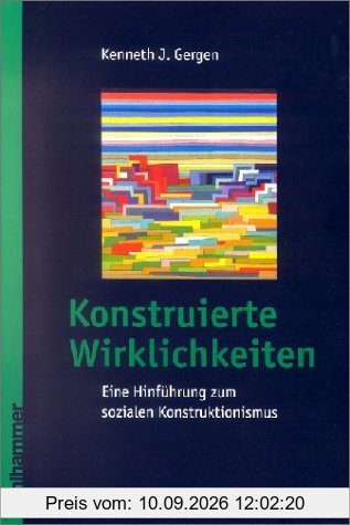 Konstruierte Wirklichkeiten: Eine Hinführung zum sozialen Konstruktionismus