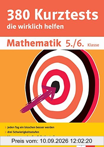 Klett 380 Kurztests Mathematik 5./6. Klasse: Kurztests, die wirklich helfen