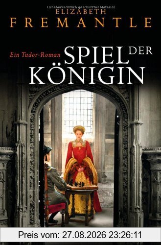 Spiel der Königin: Ein Tudor-Roman