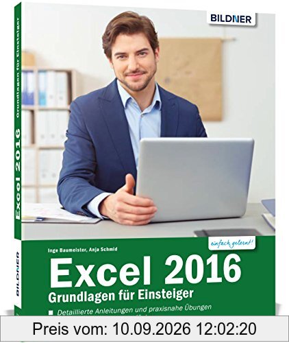 Excel 2016 - Grundlagen für Einsteiger: Leicht verständlich. Mit Online-Videos und Übungensdateien