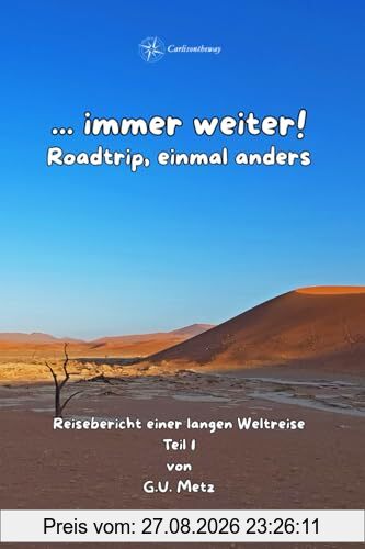 ...immer weiter! Roadtrip einmal anders Teil 1: Ein Jahr auf Weltreise