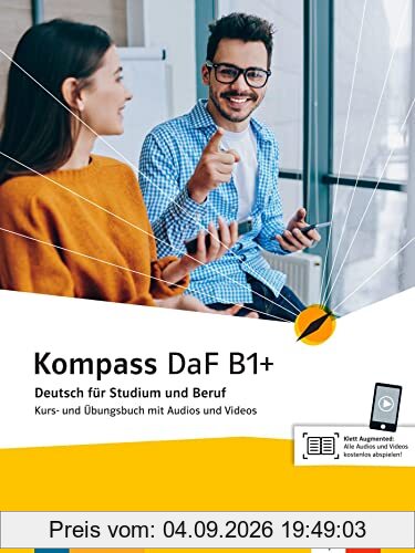 Kompass DaF B1+ : Deutsch für Studium und Beruf : Kurs-und Ubungsbuch mit Audios und Videos