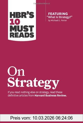 Review, Harvard Business Hbr's 10 Must Reads On Strategy (including Featured Article What Is Strategy? By Michael E. Porter)