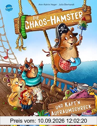 Die Chaos-Hamster und Käpt’n Aufräumschreck: Ein Bilderbuch zum Thema Aufräumen für Kinder ab 3 Jahren und die ganze Familie
