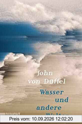 Wasser und andere Welten: Geschichten vom Schwimmen und Schreiben