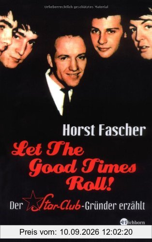 Let the good times roll: Der Star-Club-Gründer erzählt