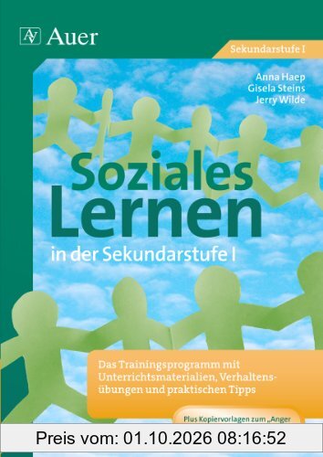 Materialpaket Soziales Lernen: Das Trainingsprogramm mit Unterrichtsmaterialien, Verhaltensübungen und praktischen Tipps (5. bis 10. Klasse)
