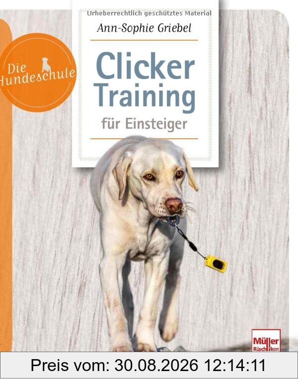 Clicker-Training für Einsteiger (Die Hundeschule)