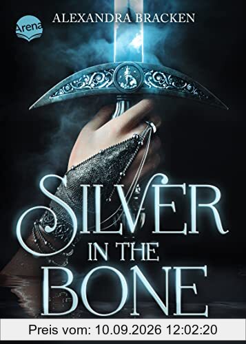 Silver in the Bone. Brich den Fluch, bevor der Fluch dich bricht (Die Hollower-Saga 1): Epische Fantasy über eine junge Schatzjägerin auf den Spuren der Artuslegende (Mit Art Print in der 1. Auflage)