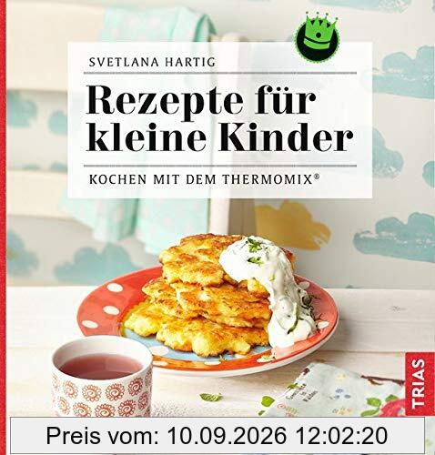 Rezepte für kleine Kinder: Kochen mit dem Thermomix®