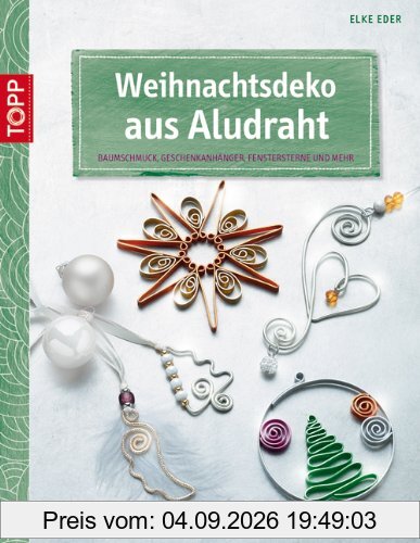 Weihnachtsdeko aus Aludraht: Baumschmuck, Geschenkanhänger, Fenstersterne und mehr