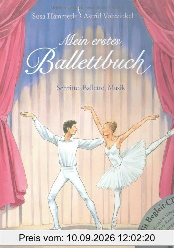 Mein erstes Ballettbuch mit CD: Schritte, Ballette, Musik